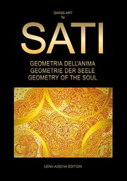 SATI: Geometria dell'anima / Geometrie der Seele / Geometry of the Soul